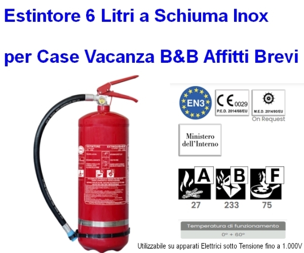 Estintore 6 Lt Schiuma Inox per Case Vacanza, Affitti Brevi B&B